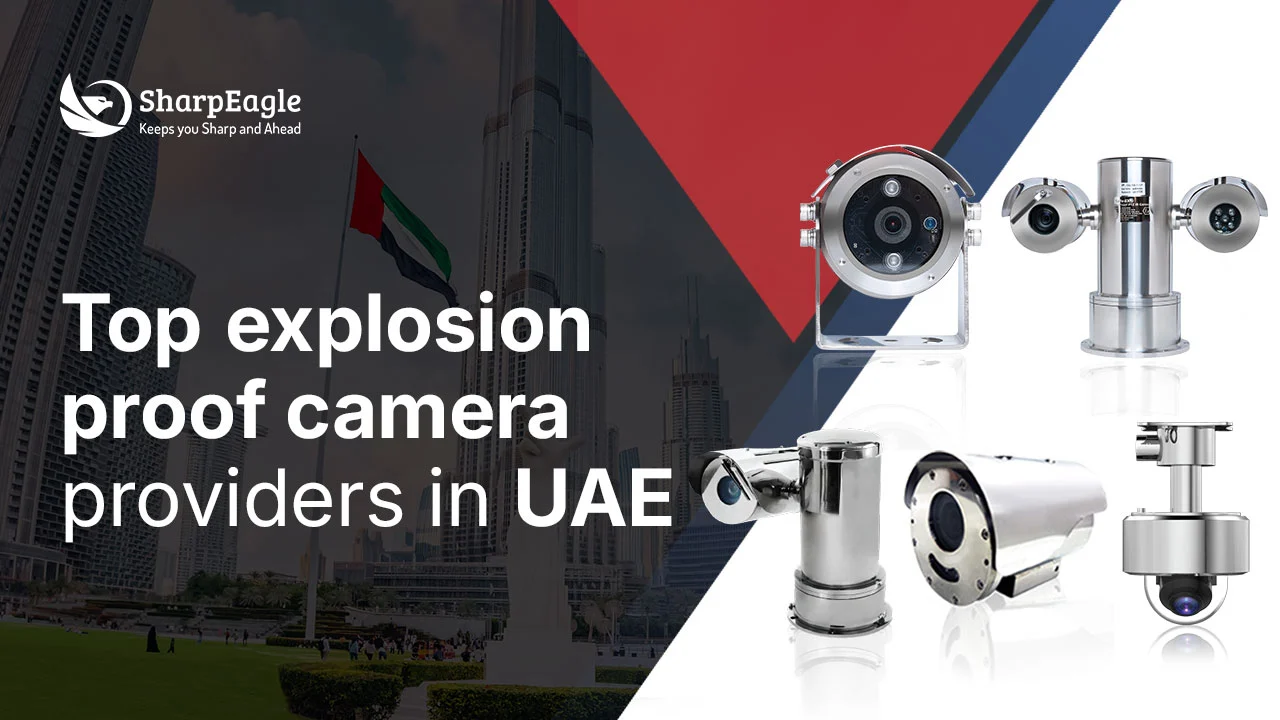 Top Explosion Proof Camera Providers UAE for Safety